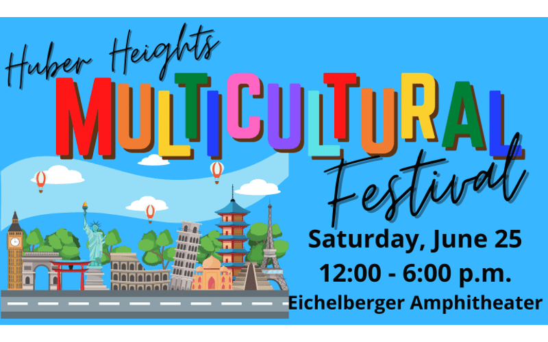 Huber Heights Multicultural Festival June 25th Huber Heights