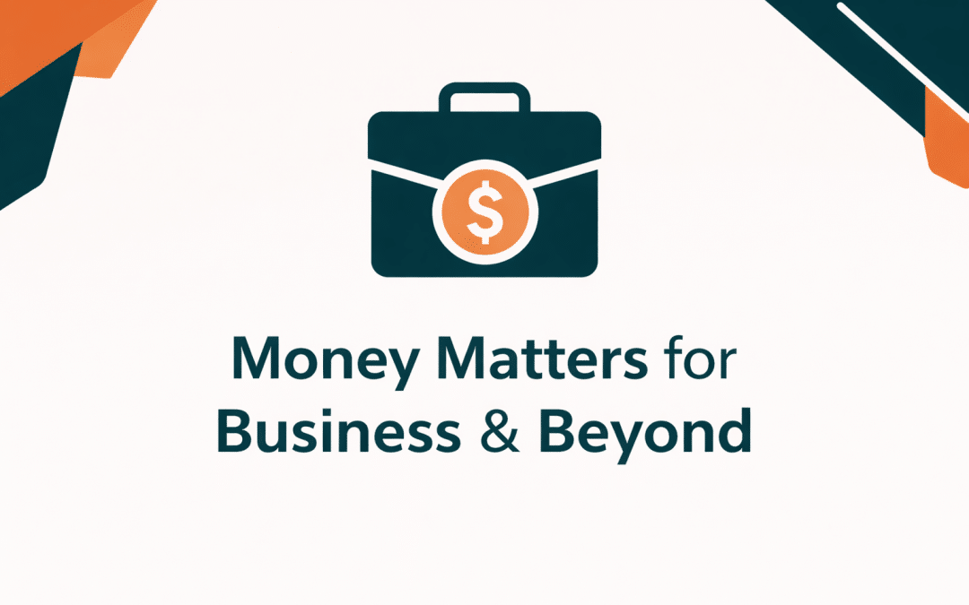 Money Matters for Business and Beyond Seminar