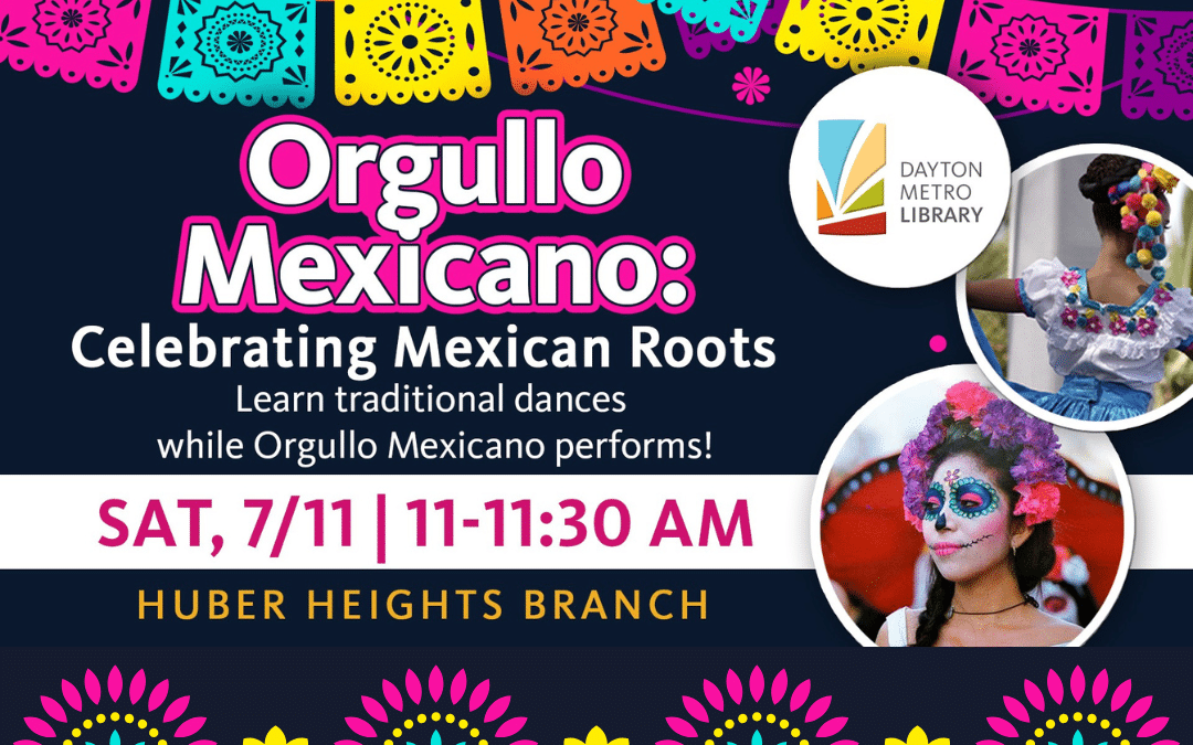 Orgullo Mexicano: Celebrating Mexican Roots with Dayton Metro Library